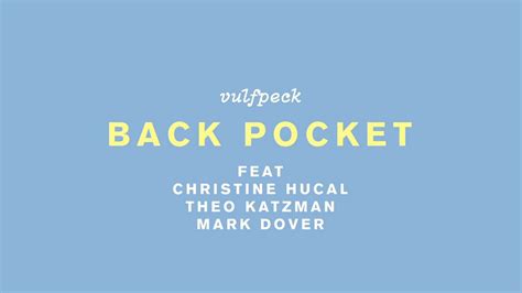 back pocket lyrics|vulf peck back pocket lyrics.